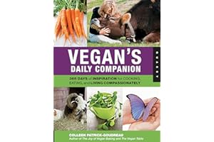 Vegan's Daily Companion: 365 Days of Inspiration for Cooking, Eating, and Living Compassionately
