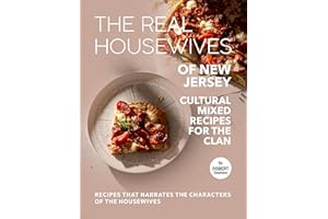 The Real Housewives of New Jersey – Cultural Mixed Recipes for The Clan: Recipes That Narrates The Characters of The Housewiv