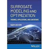 Surrogate Modeling and Optimization: Theories, Applications, and Limitations