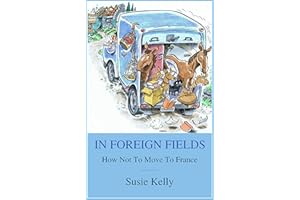 In Foreign Fields: How Not To Move To France