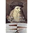 The Science of Leonardo: Inside the Mind of the Great Genius of the Renaissance
