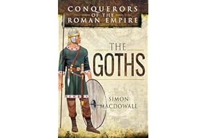 The Goths (Conquerors of the Roman Empire)