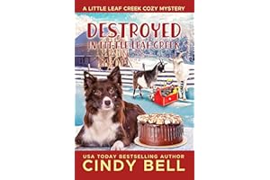 Destroyed in Little Leaf Creek (A Little Leaf Creek Cozy Mystery Book 29)