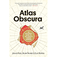 Atlas Obscura: An Explorer's Guide to the World's Hidden Wonders book cover