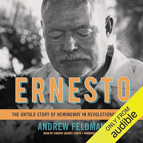 Download Ernesto: The Untold Story of Hemingway in Revolutionary Cuba PDF