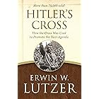 Hitler's Cross: How the Cross Was Used to Promote the Nazi Agenda