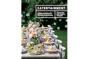 Eatertainment: Recipes and Ideas for Effortless Entertaining