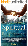 Spiritual Enlightenment: Guide For Transformation and Growth (Zen Mindfulness Buddhism Breathing Yoga Design Calm Quiet Yin Yang Balance Peace Tranquility Transform Guide Now Present Awake)