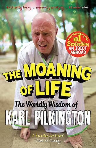 Download The Moaning of Life: The Worldly Wisdom of Karl Pilkington (English Edition) PDF