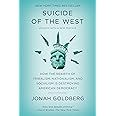 Suicide of the West: How the Rebirth of Tribalism, Nationalism, and Socialism Is Destroying American Democracy