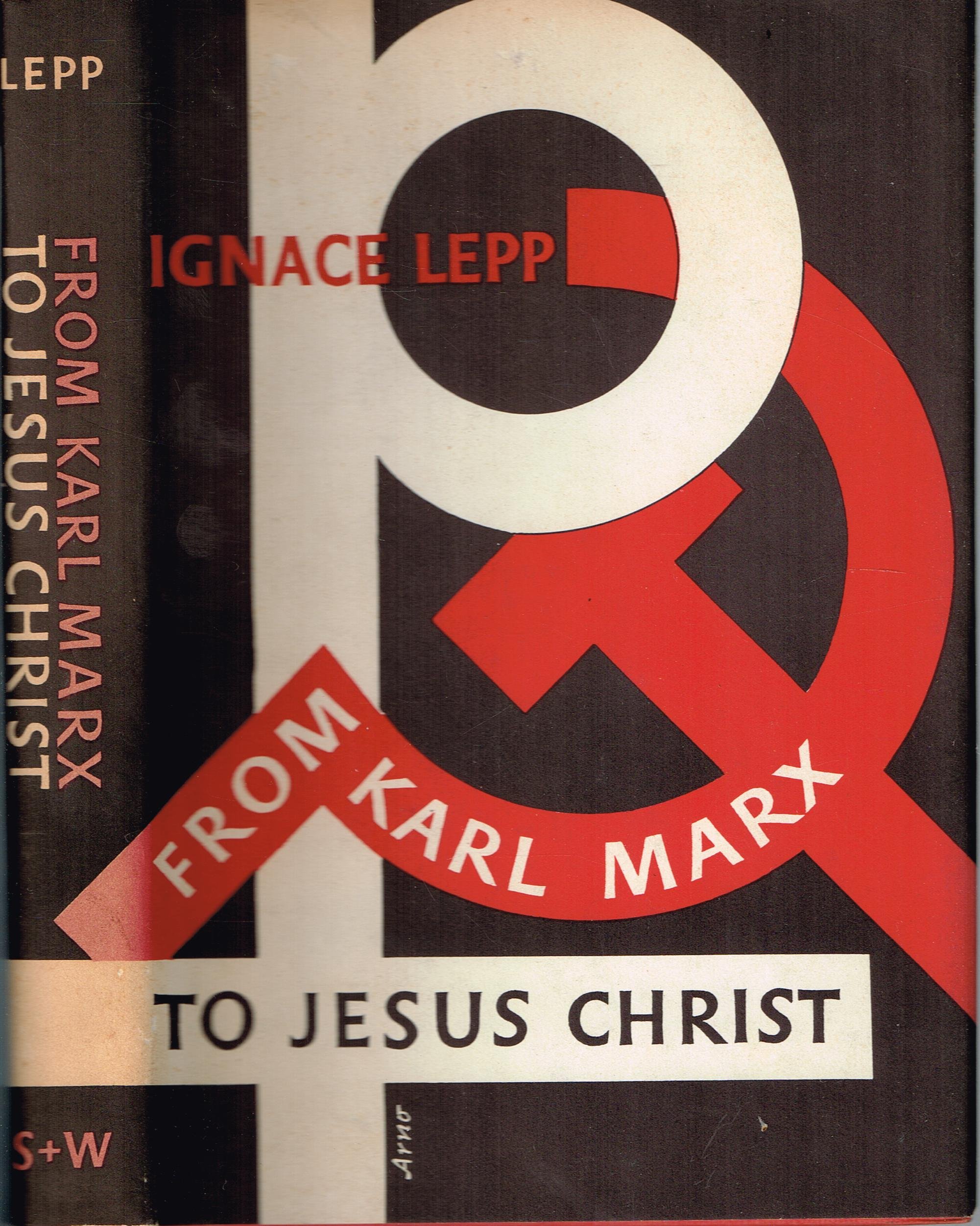 From Karl Marx To Jesus Christ Amazon Co Uk Lepp Ignace 1909 1966 Books