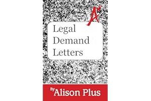 A+ Guide to Legal Demand Letters (A+ Guides to Writing Book 10)