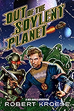 Out of the Soylent Planet (A Rex Nihilo Adventure) (Starship Grifters Book 0)