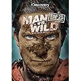 Man VS. Wild: Top 25 Man Moments