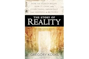 The Story of Reality: How the World Began, How It Ends, and Everything Important that Happens in Between