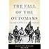 The Fall of the Ottomans: The Great War in the Middle East