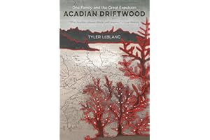 Acadian Driftwood: One Family and the Great Expulsion