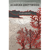 Acadian Driftwood: One Family and the Great Expulsion book cover