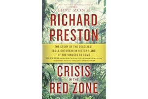 Crisis in the Red Zone: The Story of the Deadliest Ebola Outbreak in History, and of the Viruses to Come