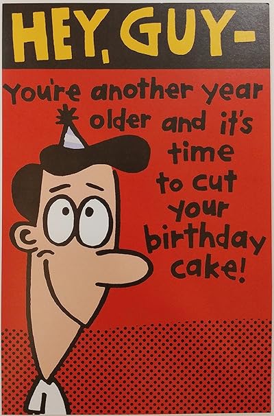 Hey Guy Il Est Temps De Couper Vos Gateau D Anniversaire Funny Humour Carte De Vœux Pour Lui Homme Amazon Fr Fournitures De Bureau