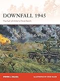 Downfall 1945: The Fall of Hitler’s Third Reich (Campaign)