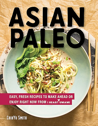 Download Asian Paleo: Easy, Fresh Recipes to Make Ahead or Enjoy Right Now from I Heart Umami (English Edition) PDF
