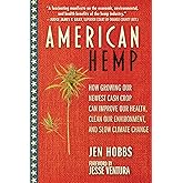 American Hemp: How Growing Our Newest Cash Crop Can Improve Our Health, Clean Our Environment, and Slow Climate Change
