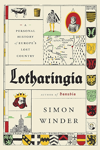 Download Lotharingia: A Personal History of Europe's Lost Country (English Edition) PDF