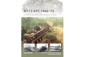 M113 APC 1960–75: US, ARVN, and Australian variants in Vietnam (New Vanguard, 252)