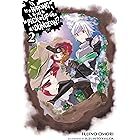 Is It Wrong to Try to Pick Up Girls in a Dungeon?, Vol. 2 (light novel)