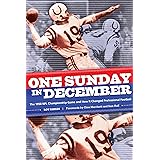 One Sunday in December: The 1958 NFL Championship Game and How It Changed Professional Football