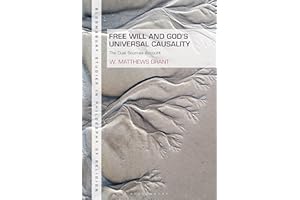 Free Will and God's Universal Causality: The Dual Sources Account (Bloomsbury Studies in Philosophy of Religion)