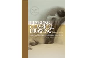 Lessons in Classical Drawing (Enhanced Edition): Essential Techniques from Inside the Atelier
