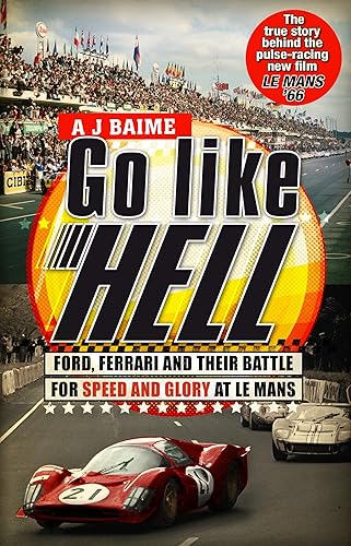 Go Like Hell: Ford, Ferrari and their Battle for Speed and Glory