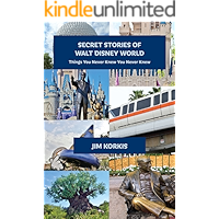 Secret Stories of Walt Disney World: Things You Never Knew You Never Knew book cover
