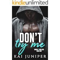 Don't Try Me: A High School Bully Romance (Broke & Bullied Book 1) book cover