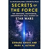 Secrets of the Force: The Complete, Uncensored, Unauthorized Oral History of Star Wars