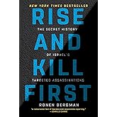 Rise and Kill First: The Secret History of Israel's Targeted Assassinations