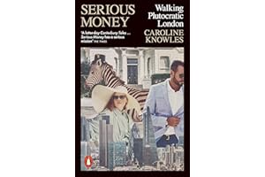 Serious Money: Walking Plutocratic London