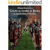 Colpo al cuore di Roma: Le aquile oltre il Danubio (Italian Edition) book cover Colpo al cuore di Roma: Le aquile oltre il Danubio (Italian Edition) book cover