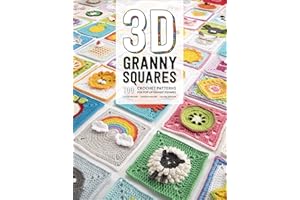 3D Granny Squares: 100 Crochet Patterns for Pop-Up Granny Squares