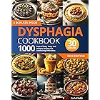 Dysphagia Cookbook: 1000 Days of Easy, Tasty, and Healthy Recipes for Swallowing Difficulties, Ready in Under 30 Minutes | Includes a 30-Day Meal Plan, Shopping List, and Caregiver Toolkit