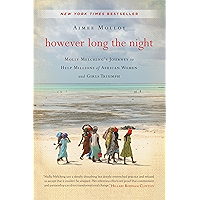However Long the Night: Molly Melching's Journey to Help Millions of African Women and Girls Triumph book cover