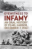 Eyewitness to Infamy: An Oral History of Pearl Harbor