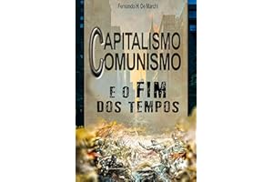 Capitalismo, comunismo e o fim dos tempos (Portuguese Edition)