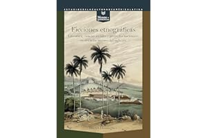 Ficciones etnográficas: Literatura, ciencias sociales y proyectos nacionales en el Caribe hispano del siglo XIX (Nexos y Dife