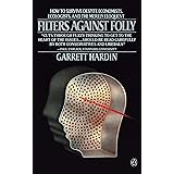 Filters Against Folly: How To Survive Despite Economists, Ecologists, and the Merely Eloquent