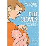 Kid Gloves: Nine Months of Careful Chaos