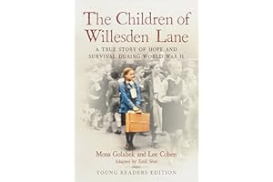 The Children of Willesden Lane: A True Story of Hope and Survival During World War II (Young Readers Edition)