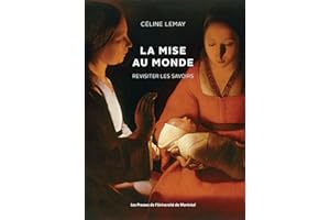 La mise au monde: Revisiter les savoirs (French Edition)